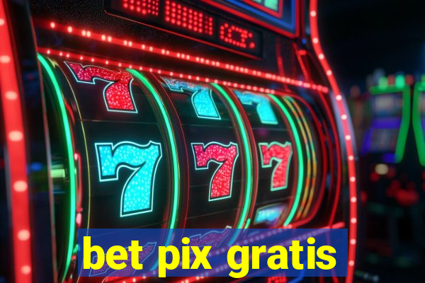 bet pix gratis